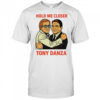 Hold me closer Tony Danza shirt