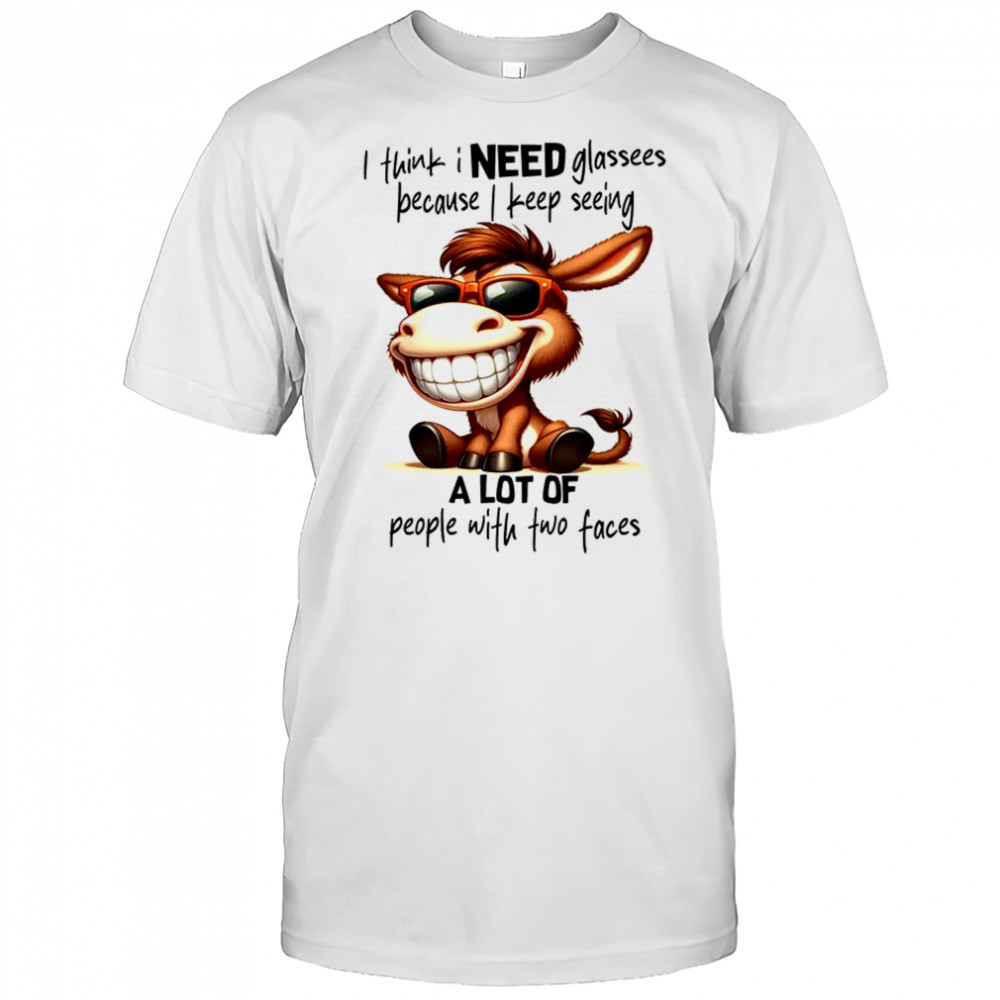 Horse I think I need glasses because I keep seeing shirt