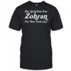 Hot girls vote for zohran for new york city shirt