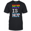 Hot Is Hot Pride Trans T-shirt