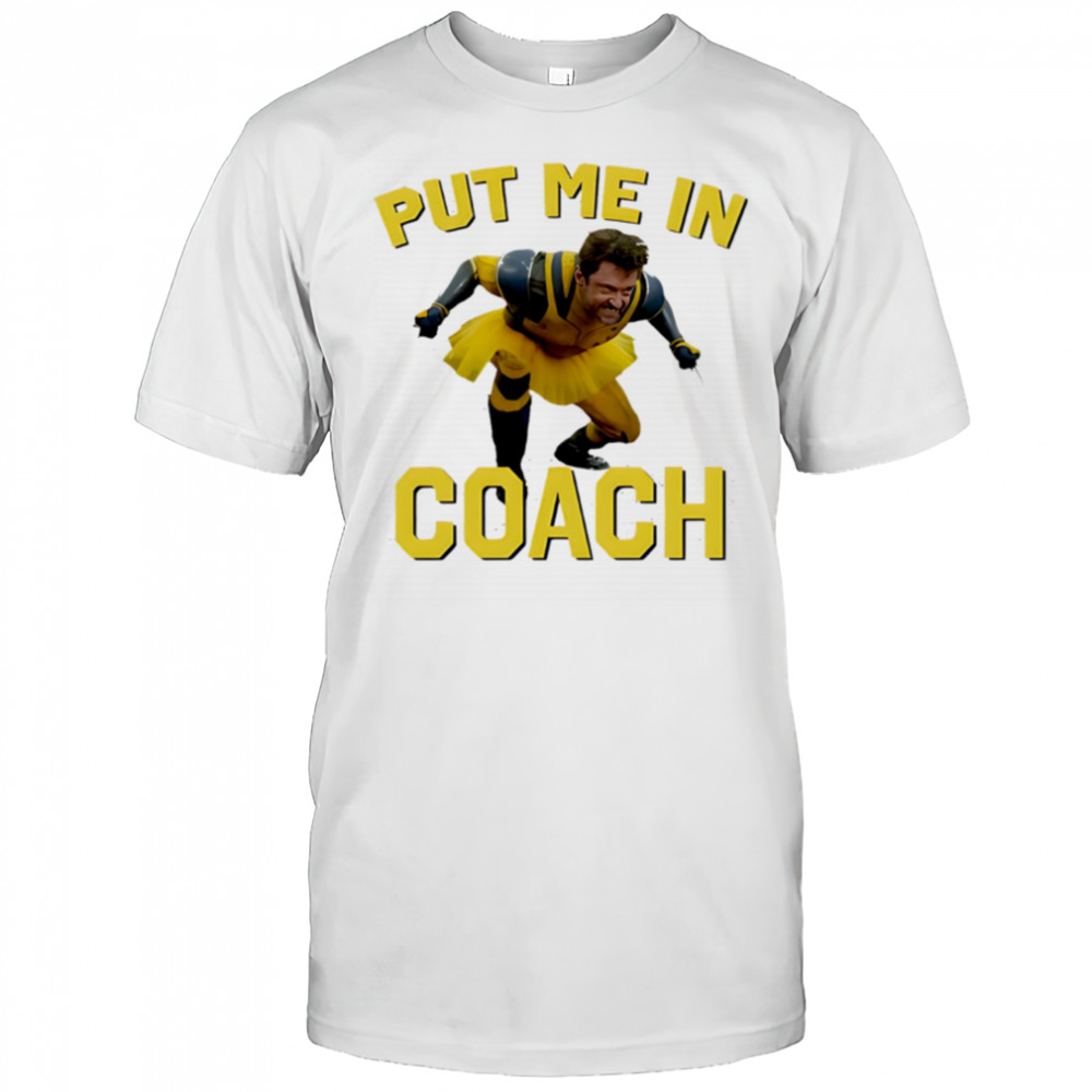 Hugh Jackman Put Me In Coach Beth Chadbourne Gift shirt