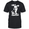 I am a god Jennifer’s Body shirt