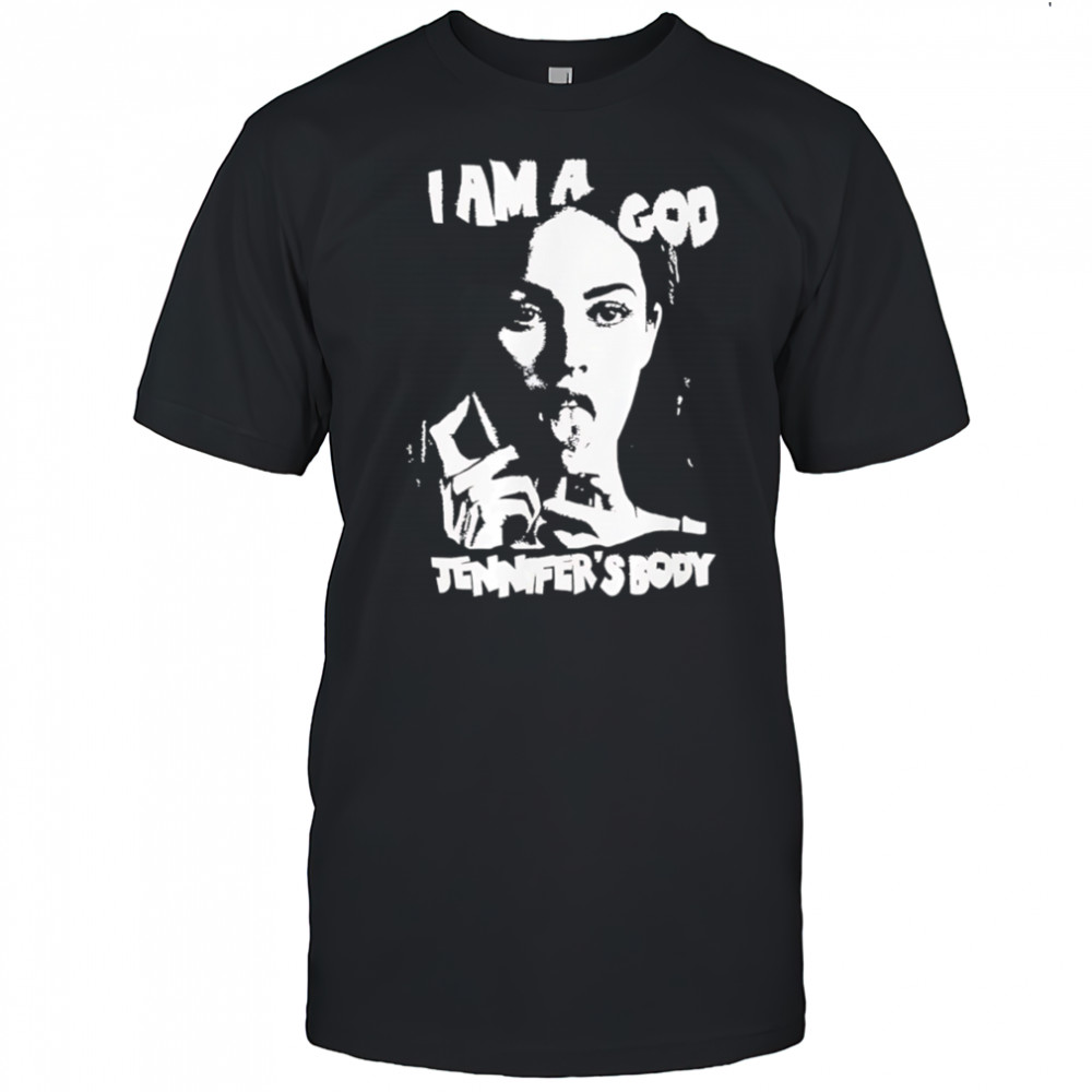 I am a god Jennifer’s Body shirt