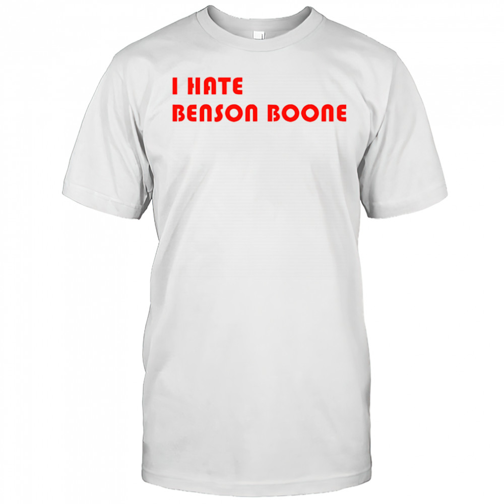 I hate Benson Boone 2025 shirt