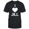 I Love Jill shirt
