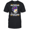 I may live in Michigan but I’m a Steelers fan forever shirt