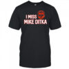 I Miss Mike Ditka Chicago Football shirt