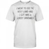 I Went To See The Holy Land And I Got Was A Lousy Sandwich T-Shirt