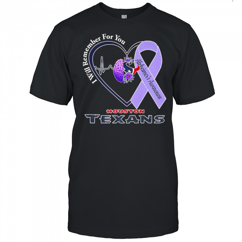 I will remember for you Alzheimer’s Awareness Houston Texans shirt