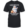 If you’re going to have opinions about my life then I assume you’ll be paying some of my bills shirt