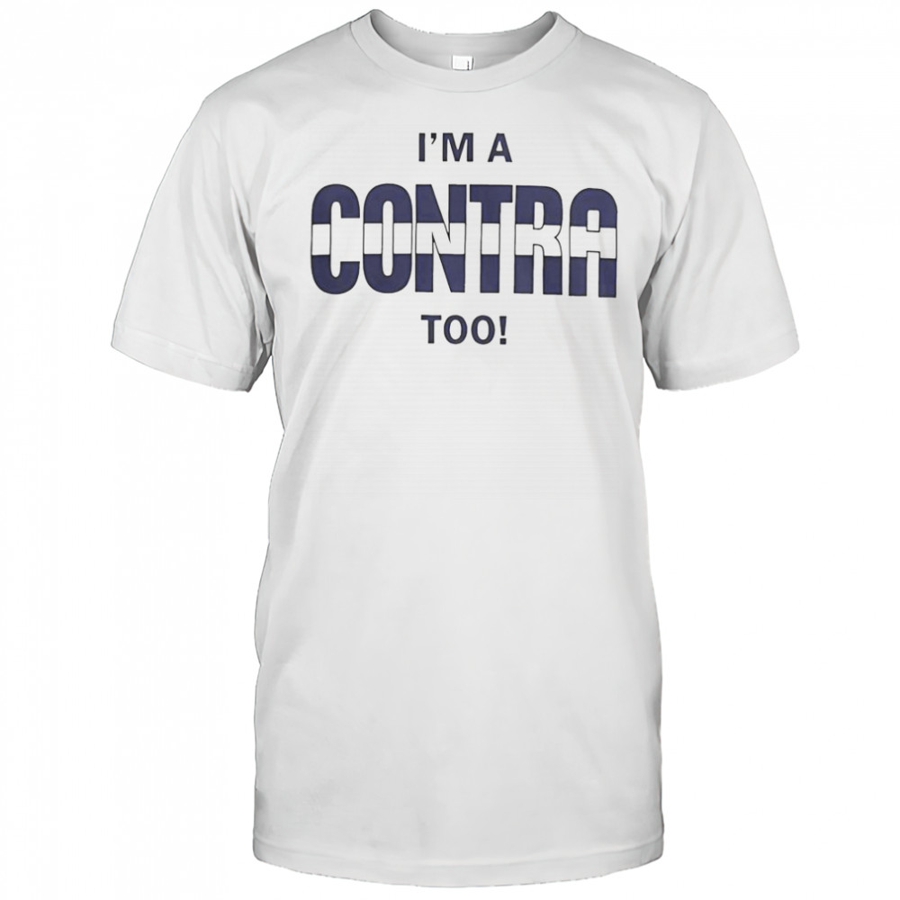 I’m A Contra Too T-Shirt