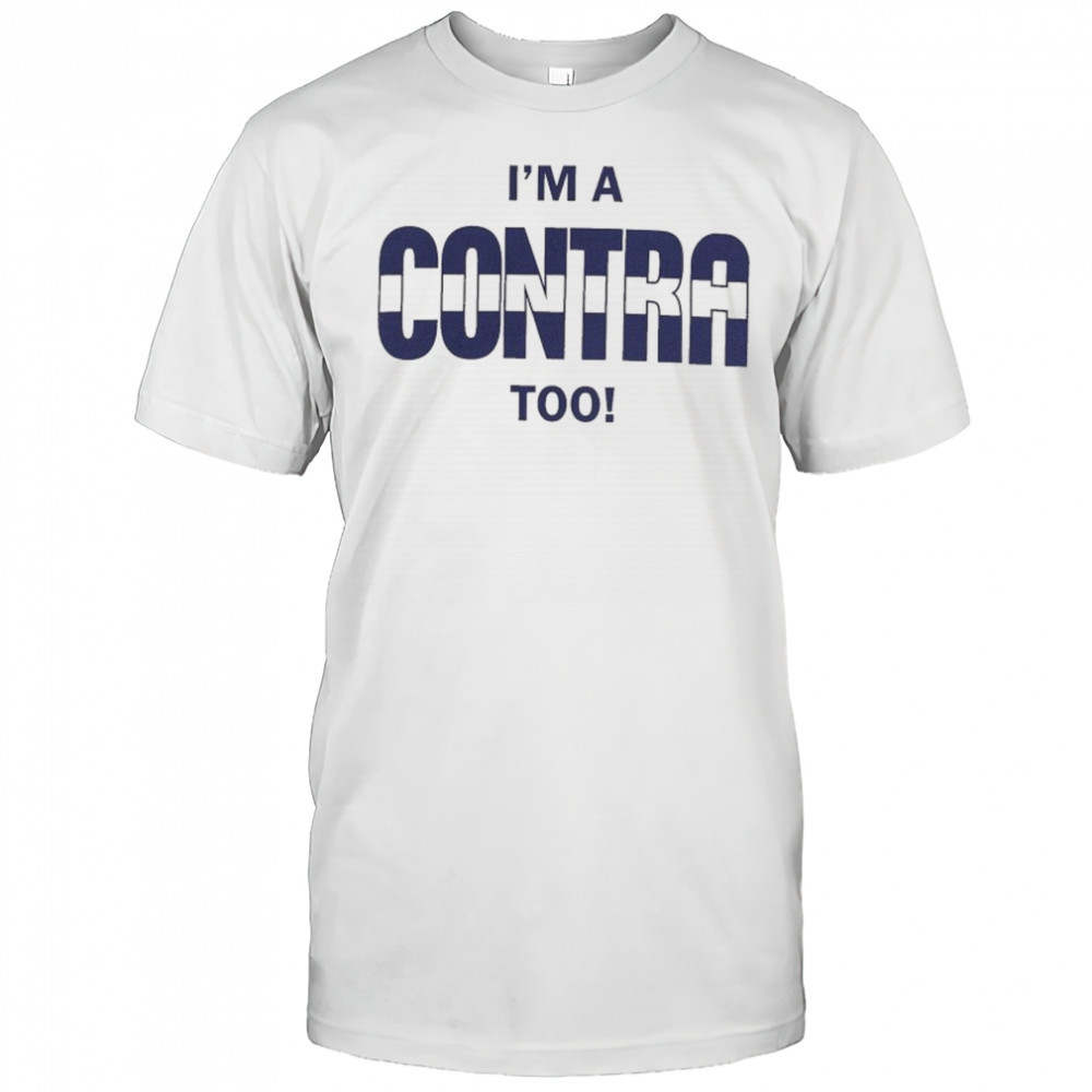 I’m A Contra Too T-shirt