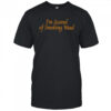 I'm scared of smoking weed shirt