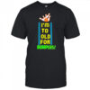 I’m To Old For Bumpers shirt