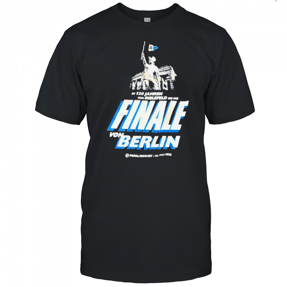 In 120 Jahren Von Bielefeld Bis Ins Finale Von Berlin 2025 Shirt