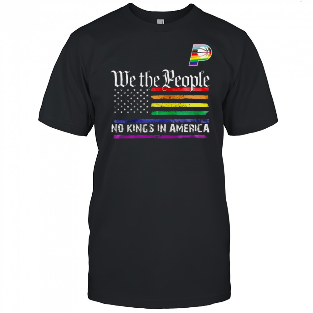 Indiana Pacers Happy Pride Month We The People No Kings In America 2025 Shirt
