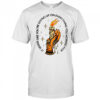 It Seems Like You’re Giving Up On Everything You Worked For Candle Hand T-Shirt