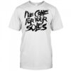 I’Ve Come For Your Soles shirt