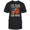 I've Read The Final Chapter God Wins Religious Christian shirt