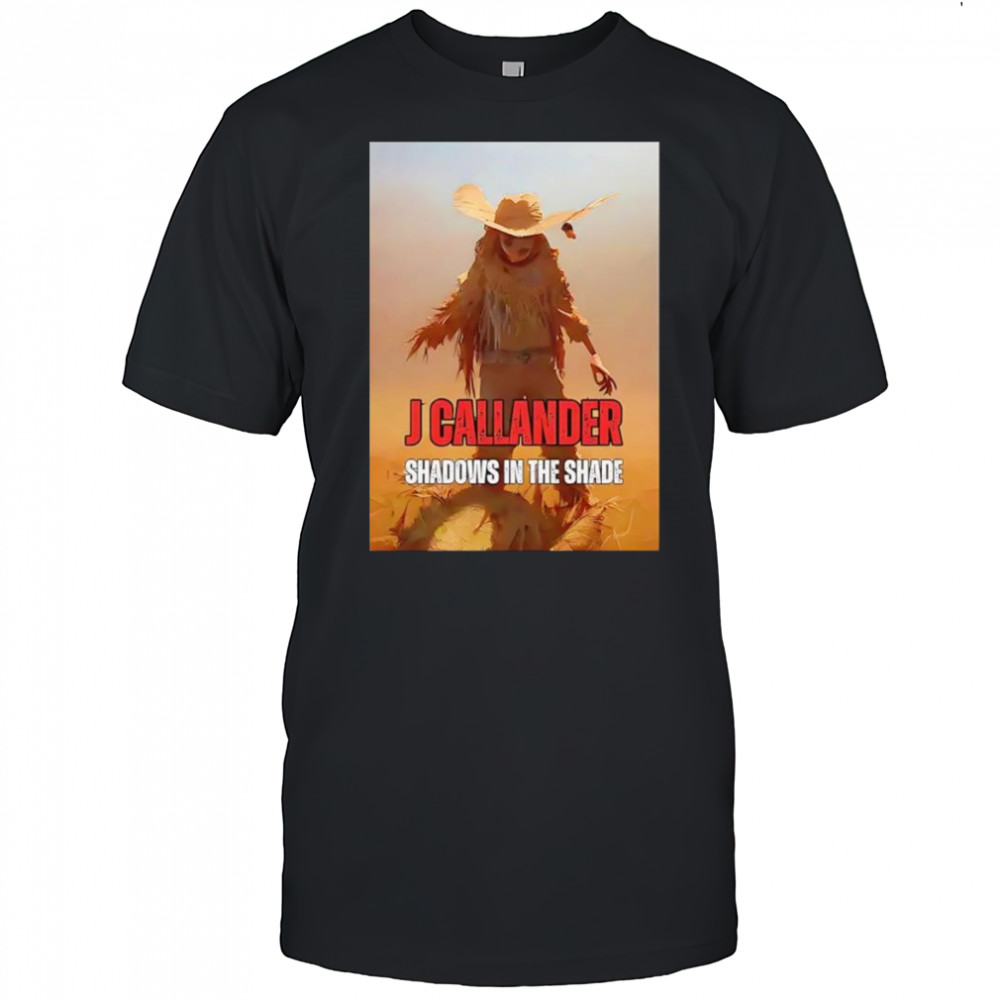 J Callander shadows in the shade shirt