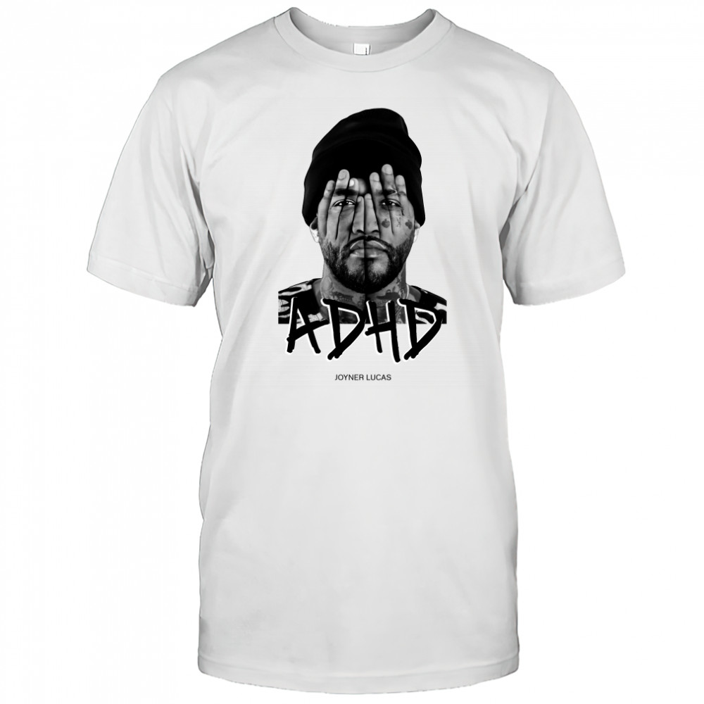 Joyner Lucas ADHD Shirt
