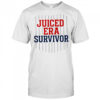 Juiced Era survivor baseball fan funny shirt