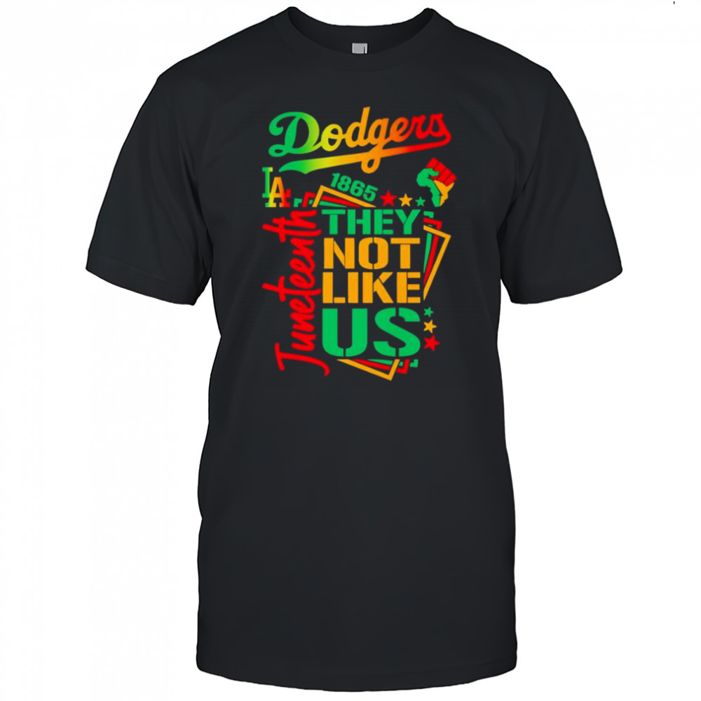 Juneteenth 1865 they not like us Los Angeles Dodgers shirt