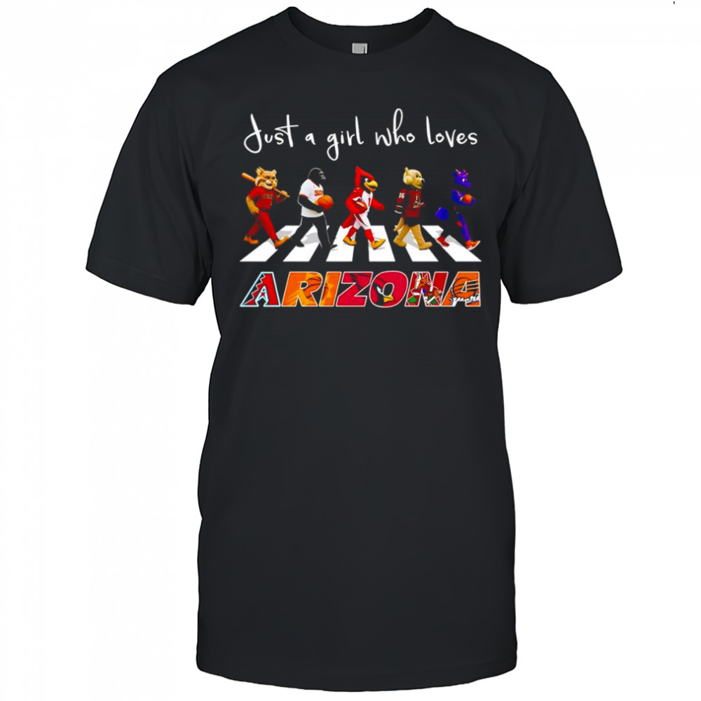 Just a girl who loves Arizona sports mascot shirt