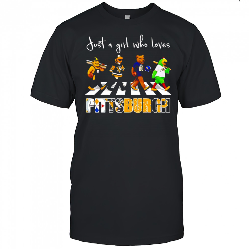 Just a girl who loves Pittsburgh sports mascot shirt