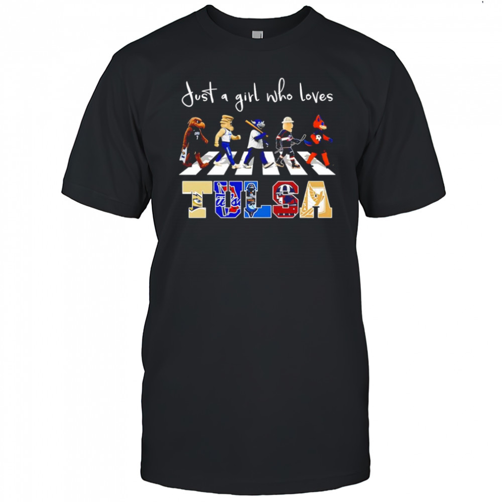 Just a girl who loves Tulsa sports mascot shirt