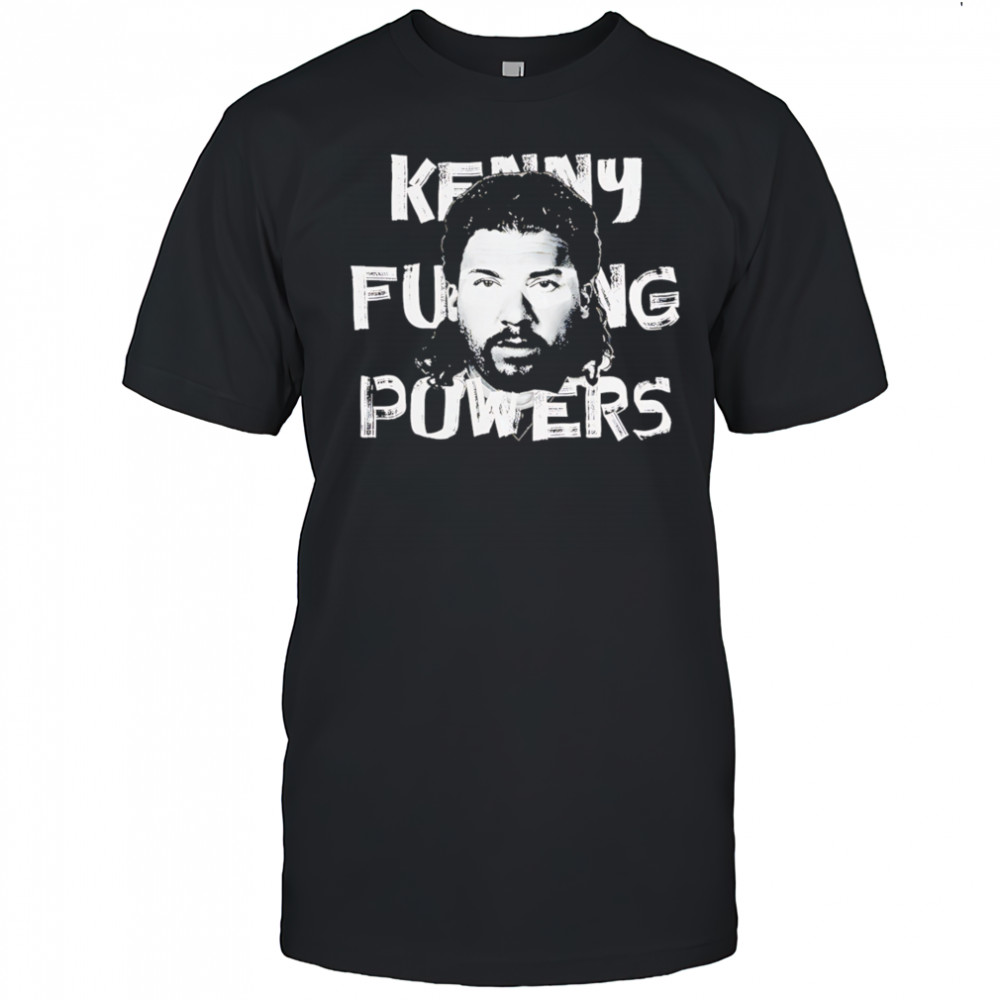 Kenny Fucking Powers Trashed shirt