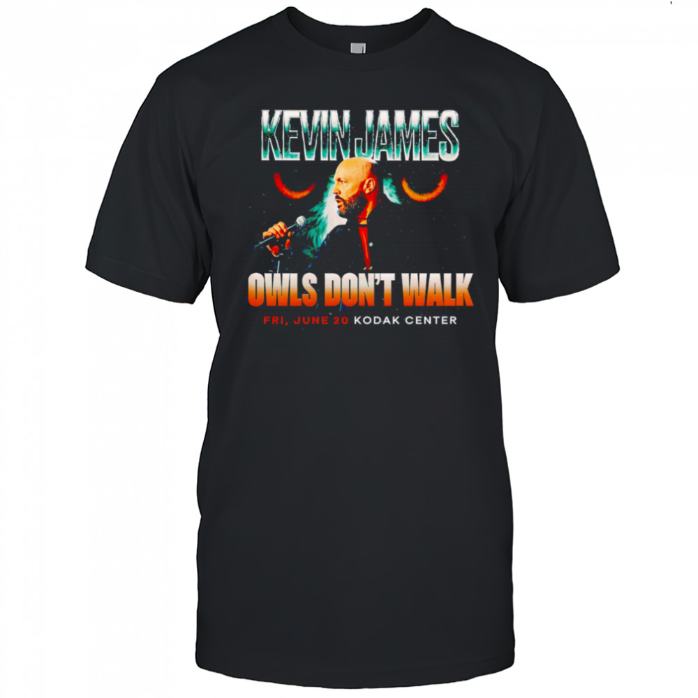 Kevin James Owls Don’t Walk shirt