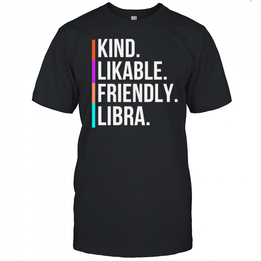 Kind Likable Friendly Libra shirt