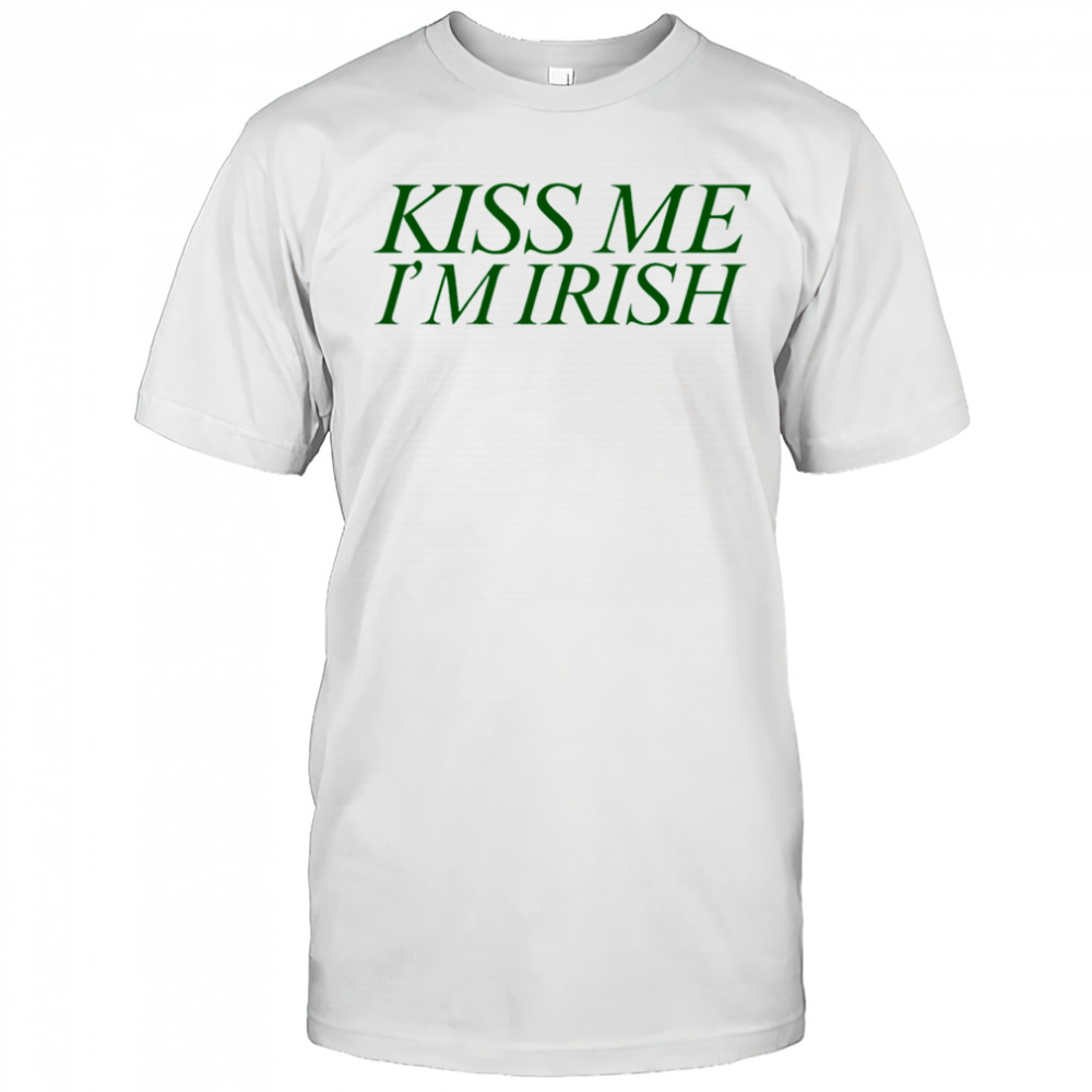 Kiss Me I’m Irish shirt