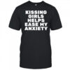Kissing Girls Helps Ease My Anxiety shirt