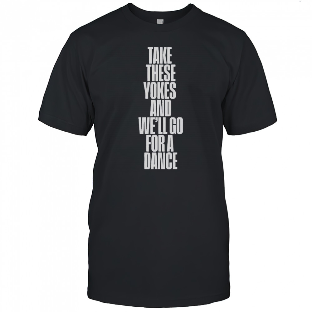 Kneecap Take These Yokes And We’ll Go For A Dance T-Shirt