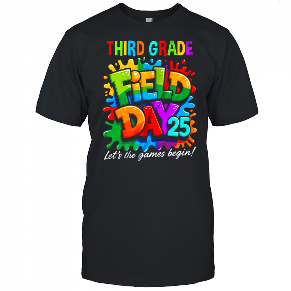 Let The Games Begin 3rd Third Grade Field Day Teacher Kid shirt