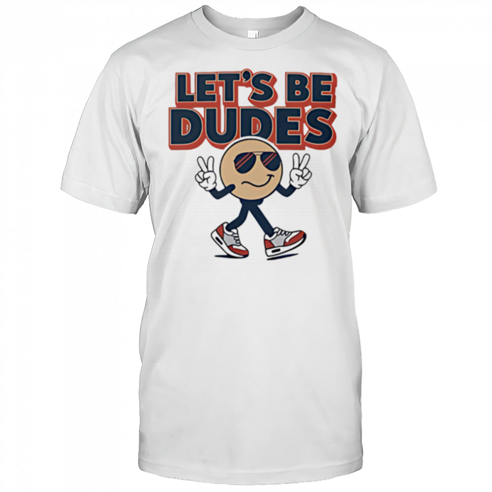 Let’s Be Dudes smiley face cute shirt
