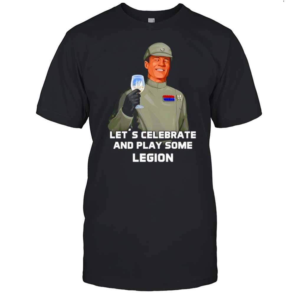 Let’s celebrate and play some legion shirt