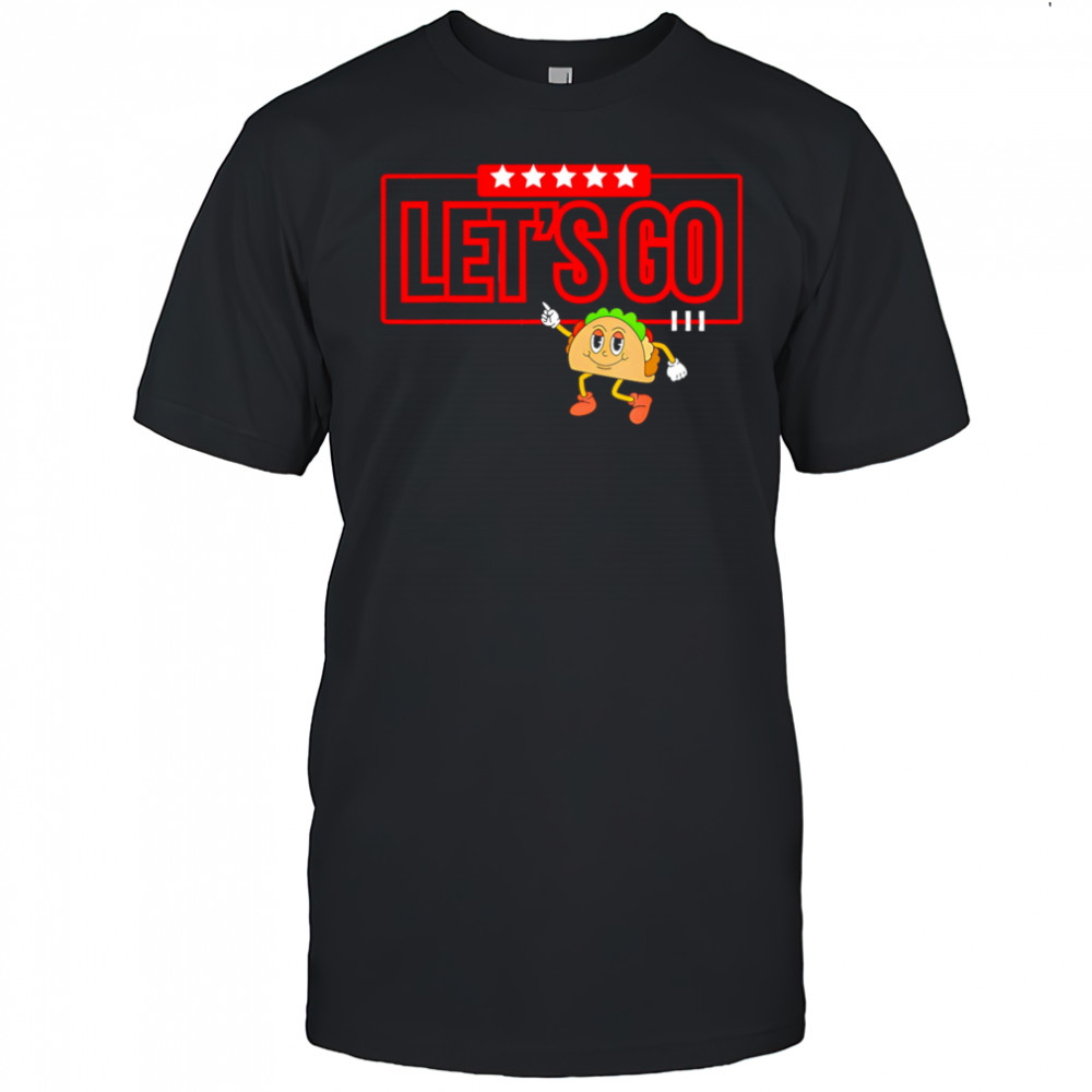 Let’s Go Taco Shirt Let’s Go Taco shirt