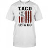 Let’s Go Taco Trump Always Chickens Out 2025 shirt