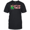 Let’s Go Taco Trump Always Chickens Out Tee shirt