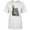 Liam Gallagher as you were shirt