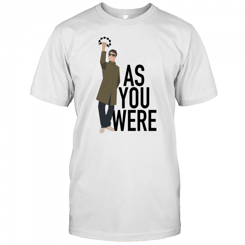 Liam Gallagher as you were shirt