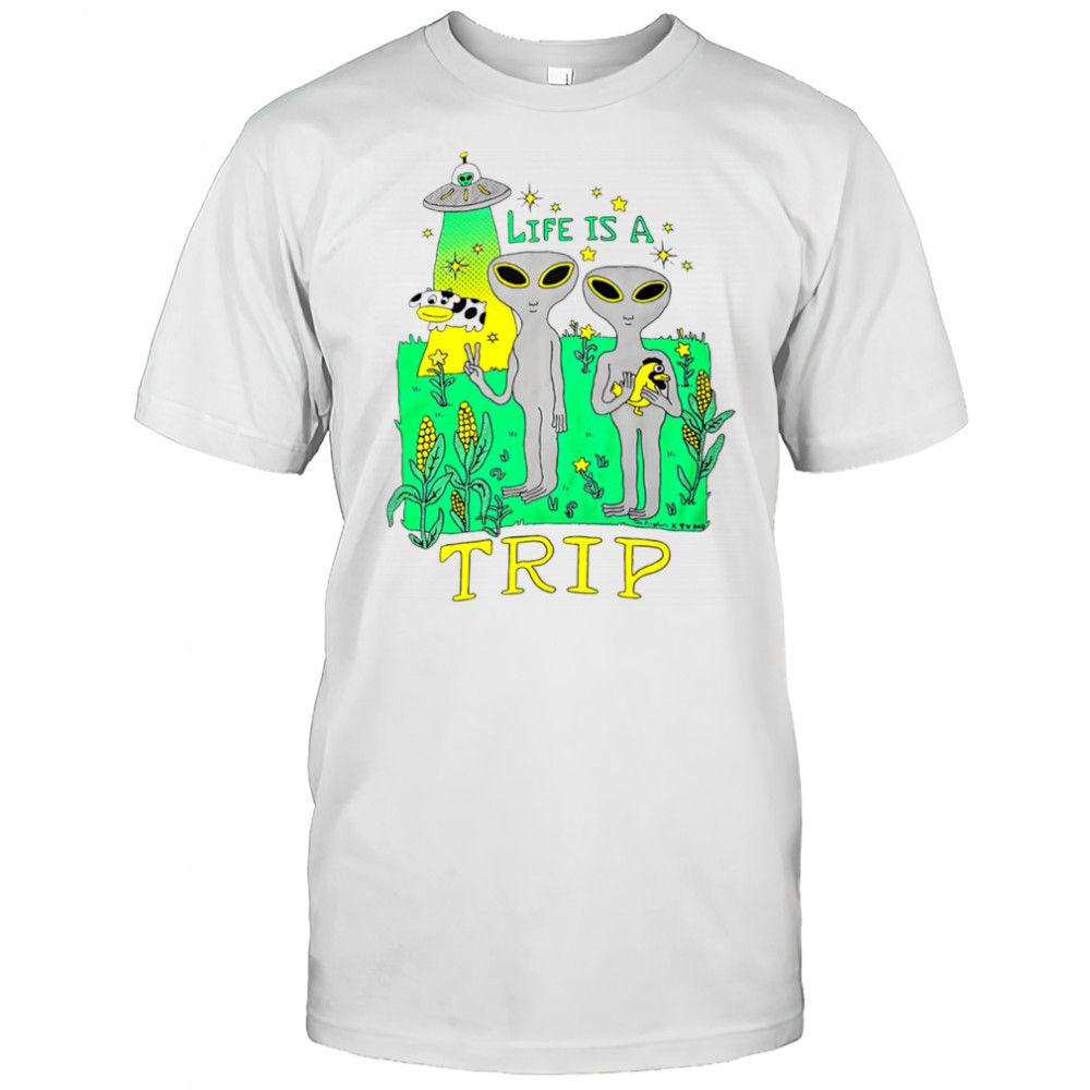 Life is a trip alien shirt
