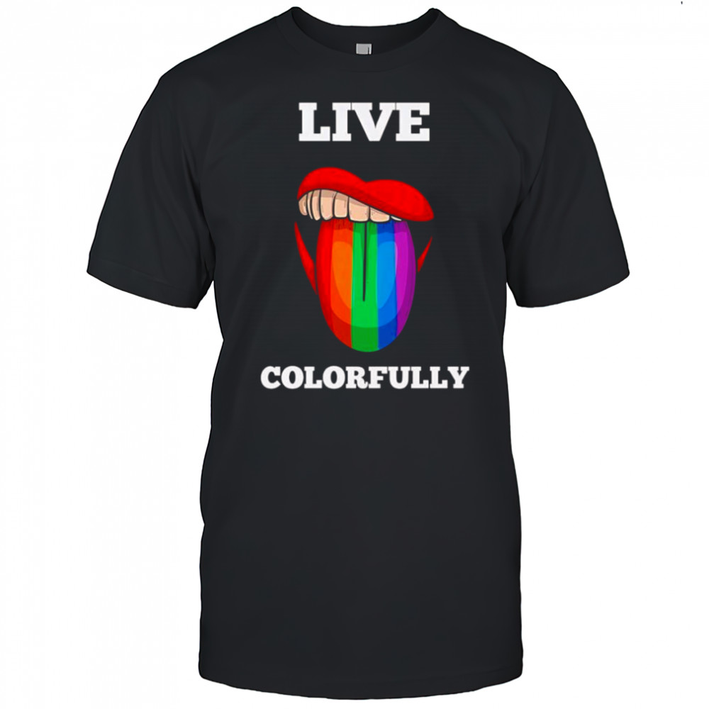 Live colorfully rainbow tongue shirt