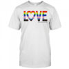 Love what makes you real pride LGBT shirt