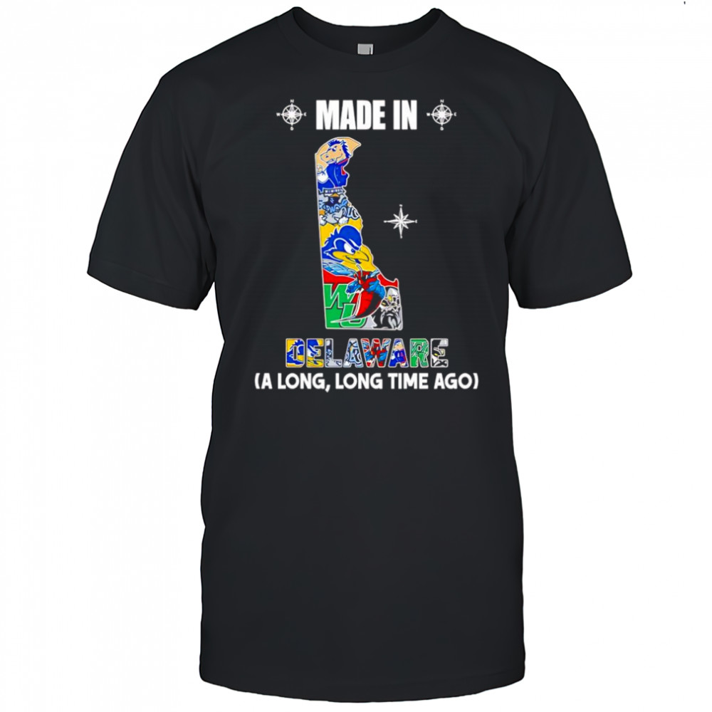 Made in Delaware a long long time ago shirt
