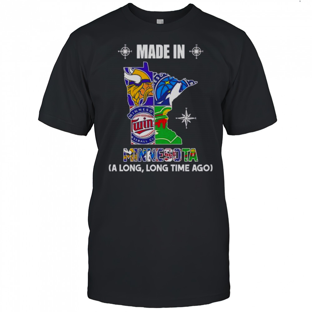 Made In Minnesota A Long Long Time Ago T-Shirt
