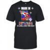 Made in Missouri a long long time ago shirt